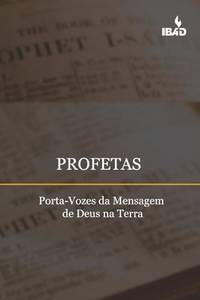 Profetas: Porta-Vozes da Mensagem de Deus na Terra