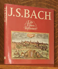 cover of JOHANN SEBASTIAN BACH LIFE, TIMES, INFLUENCE