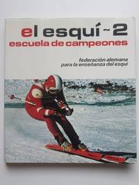 El esquÃ­ 2. Impulso paralelo, esquÃ­ nÃ³rdico. Escuela de campeones. de FederaciÃ³n alemana para la enseÃ±anza del esquÃ­ - 1981