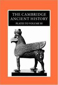 The Cambridge Ancient History: Plates to Volume 3