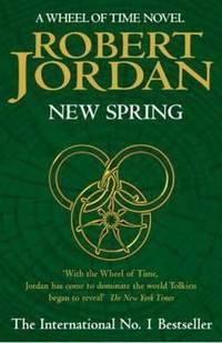 New Spring : A Wheel of Time Prequel