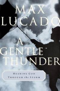 A Gentle Thunder : Hearing God Through the Storm