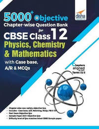 5000+ Objective Chapter-wise Question Bank for CBSE Class 12 Physics, Chemistry & Mathematics...
