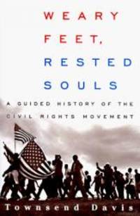 Weary Feet, Rested Souls: A Guided History of the Civil Rights Movement