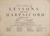 Six Suits of Lessons for the Harpsichord Compos'd by Mr. Smith Author of the Opera call'd The Fairies. Opera Terza