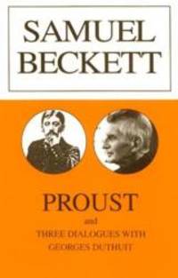 Proust and Three Dialogues by Beckett, Samuel - 1989-06-01