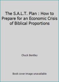 The S.A.L.T. Plan : How to Prepare for an Economic Crisis of Biblical Proportions