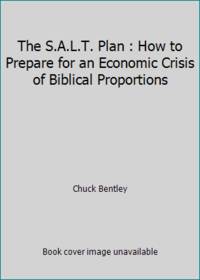 The SALT. Plan : How to Prepare for an Economic Crisis of Biblical Proportions S. A.  L. T.