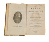 The Trial of Joseph Gerrald, Delegate from the London Corresponding..