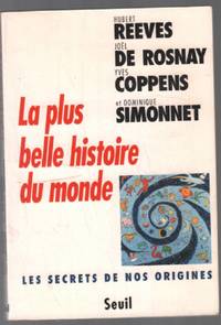 image of La Plus Belle Histoire du Monde . Les Secrets de nos Origines
