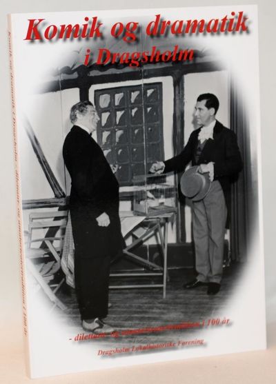 Komik og dramatik i Dragsholm - dilettant- og…