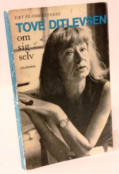 Tove Ditlevsen om sig selv.