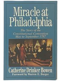 Miracle at Philadelphia: The Story of the Constitutional Convention, May to September 1787