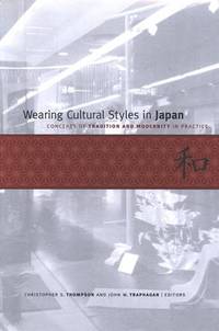 Wearing Cultural Styles in Japan : Concepts of Tradition and Modernity in Practice