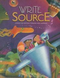 Write Source : A Book for Writing, Thinking, and Learning