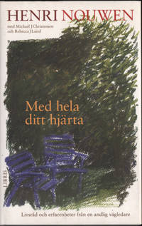 MED HELA DITT HJÄRTA. Livsråd och erfarenheter…
