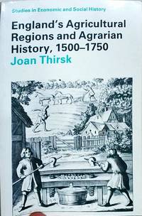England's Agricultural Regions and Agrarian History, 1500 - 1750
