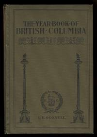 THE YEAR BOOK OF BRITISH COLUMBIA AND MANUAL OF PROVINCIAL INFORMATION.  1903. by Gosnell, R.E - 1903