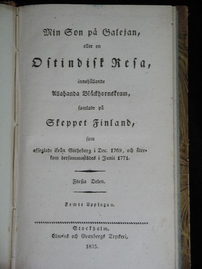 MIN SON PÅ GALEJAN ELLER OSTINDISK RESA INNEHÅLLANDE ALLEHANDA SMÅTT BLÄCKHORNSKRAM SAMLAT PÅ SKEPPET FINLAND SOM AVSEGLADE FRÅN GÖTEBORG I DECEMBER 1769 SAMT ÅTERKOM DÄRSAMMANSTÄDES I JUNIO 1771, I-III. (photo 2)