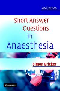 Short Answer Questions in Anaesthesia: An Approach to Written and Oral Answers