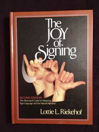 THE JOY OF SIGNING by Riekehof, Lottie L - 1987