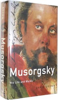 Musorgsky, His Life and Works; The Master Musicians