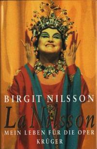 La Nilsson. Mein Leben für die Oper. Mit einem…