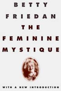 The Feminine Mystique by Friedan, Betty - 1997-11-01