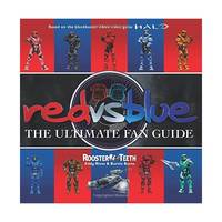 Red Vs. Blue: The Ultimate Fan Guide