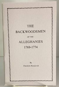 The Backwoodsmen of the Alleghanies 1769-1774