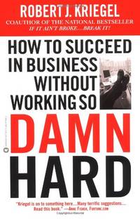 How To Succeed Without Working So Damned Hard