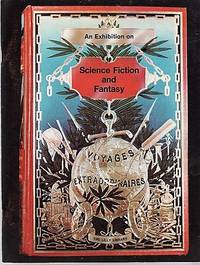 SCIENCE FICTION AND FANTASY:  An Exhibition compiled by David A. Randall, Sigmund Casey Fredericks, and Tim Mitchell by Randall, David A. & others - 1975