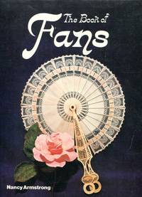 The Book of Fans by Nancy Armstrong - Hardcover - 1978 - from Pendleburys - the bookshop in the hills (SKU: 245003)