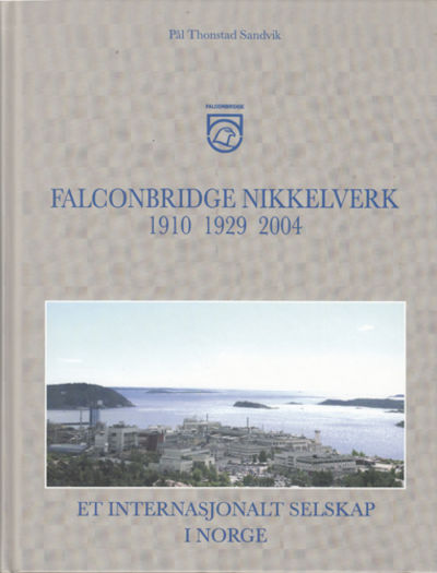 Falconbridge Nikkelverk 1910-1929-2004. Et…