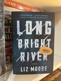Long Bright River ~ SIGNED FIRST/FIRST