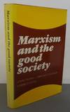 MARXISM AND THE GOOD SOCIETY