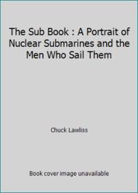 The Submarine Book: A Portrait of Nuclear Submarines and