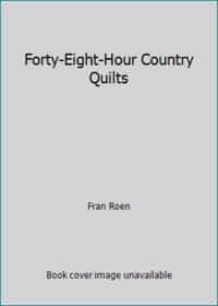 Forty-Eight-Hour Country Quilts