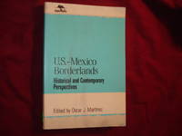 U.S. - Mexican Borderlands. Historical and Contemporary Perspectives.