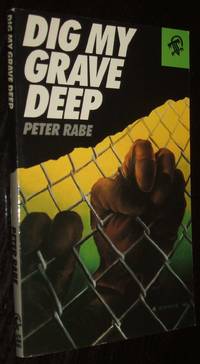 Dig My Grave Deep by Peter Rabe - 1988