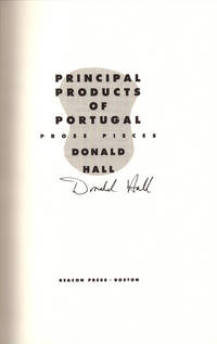 Principal Products of Portugal: Prose Pieces. by HALL, Donald - 1995.