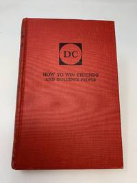 HOW TO WIN FRIENDS AND INFLUENCE PEOPLE                (SIGNED) by Carnegie, Dale - 1945