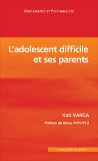 L'adolescent difficile et ses parents