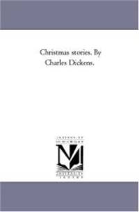 Christmas stories by Charles Dickens - 2005-12-21