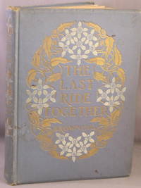 the last ride together by robert Robert browning's dramatic monologue is all about power and the psychology of analysis of poem the last ride together by robert. the last ride together by robert Robert browning's dramatic monologue is all about power and the psychology of analysis of poem the last ride together by robert.