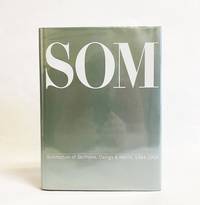 SOM. The Architecture of Skidmore, Owings, &amp; Merrill, 1984 - 1994 : Selected and Current Works (The Master Architect Series) by Joan Ockman - 1995