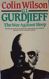 G.I. Gurdjieff: The War Against Sleep