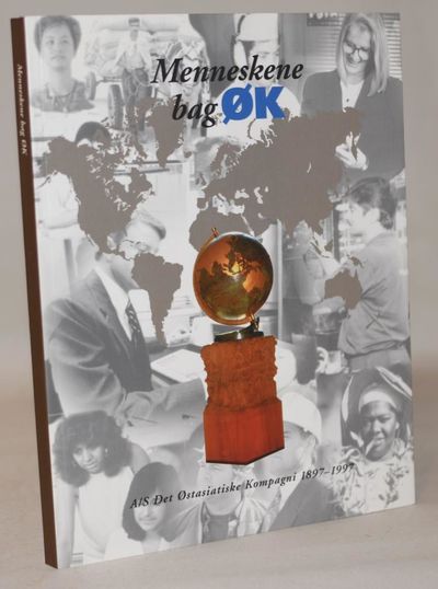 Menneskene bag ØK - A/S Det Østasiatiske Kompagni…