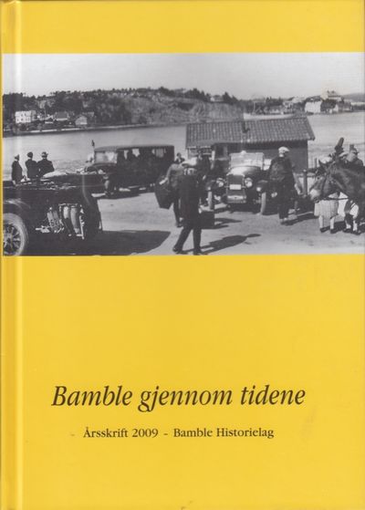 Bamble gjennom tidene. Årsskrift 2009 Bamble…
