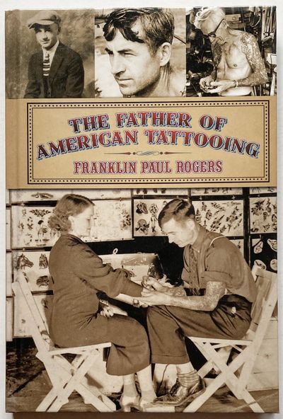 The Father of American Tattoing, Franklin Paul…